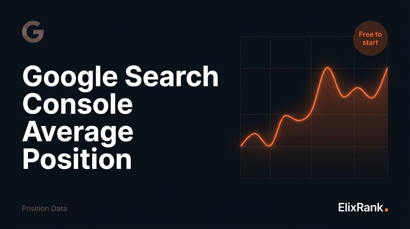 Google Search Console Average Position: What It Means and How to Use It