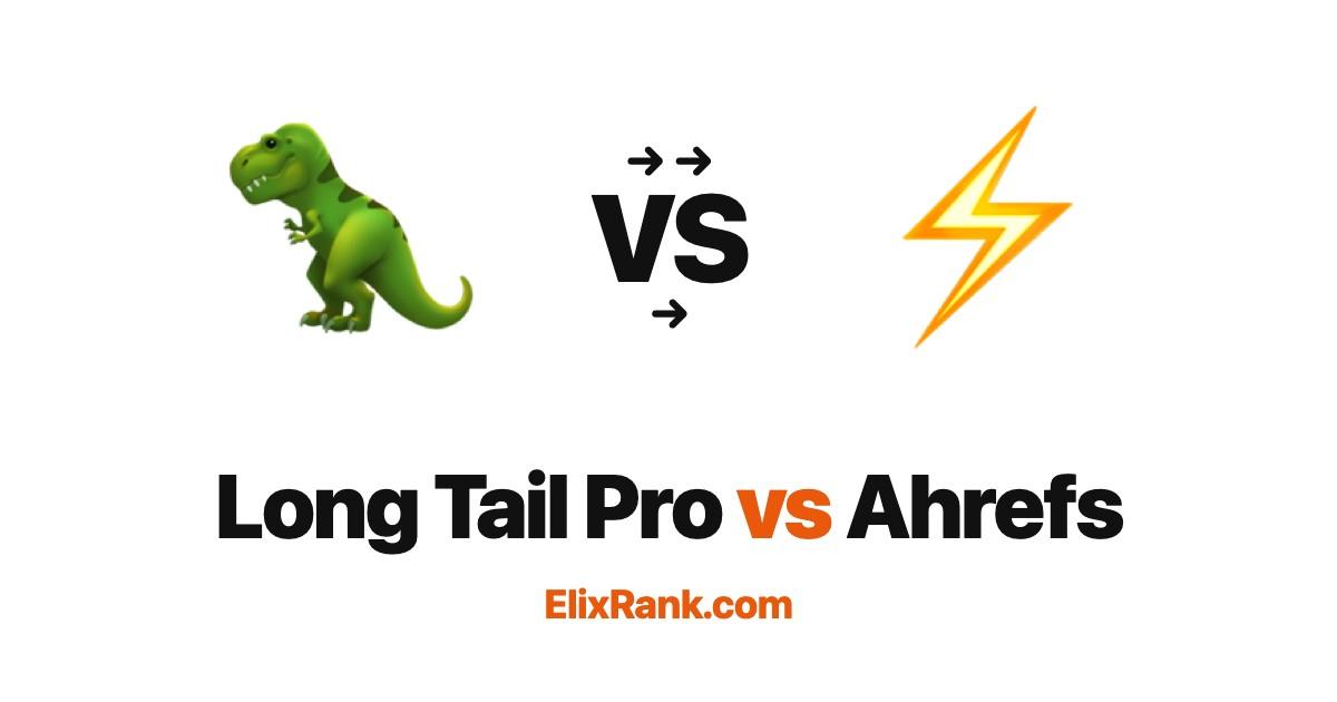 Long Tail Pro vs Ahrefs: Which Should You Use in 2026?